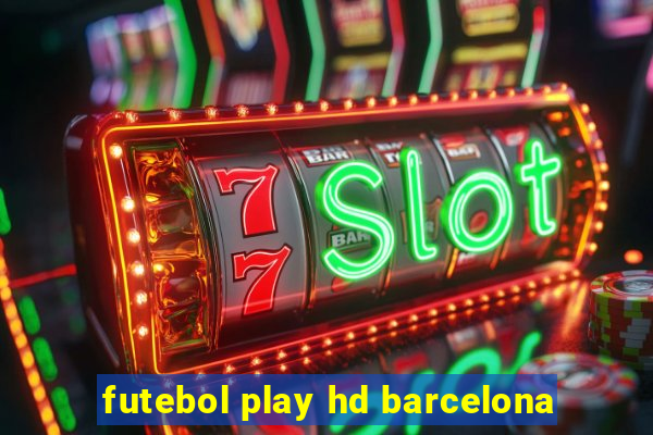 futebol play hd barcelona